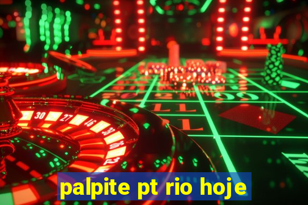 palpite pt rio hoje